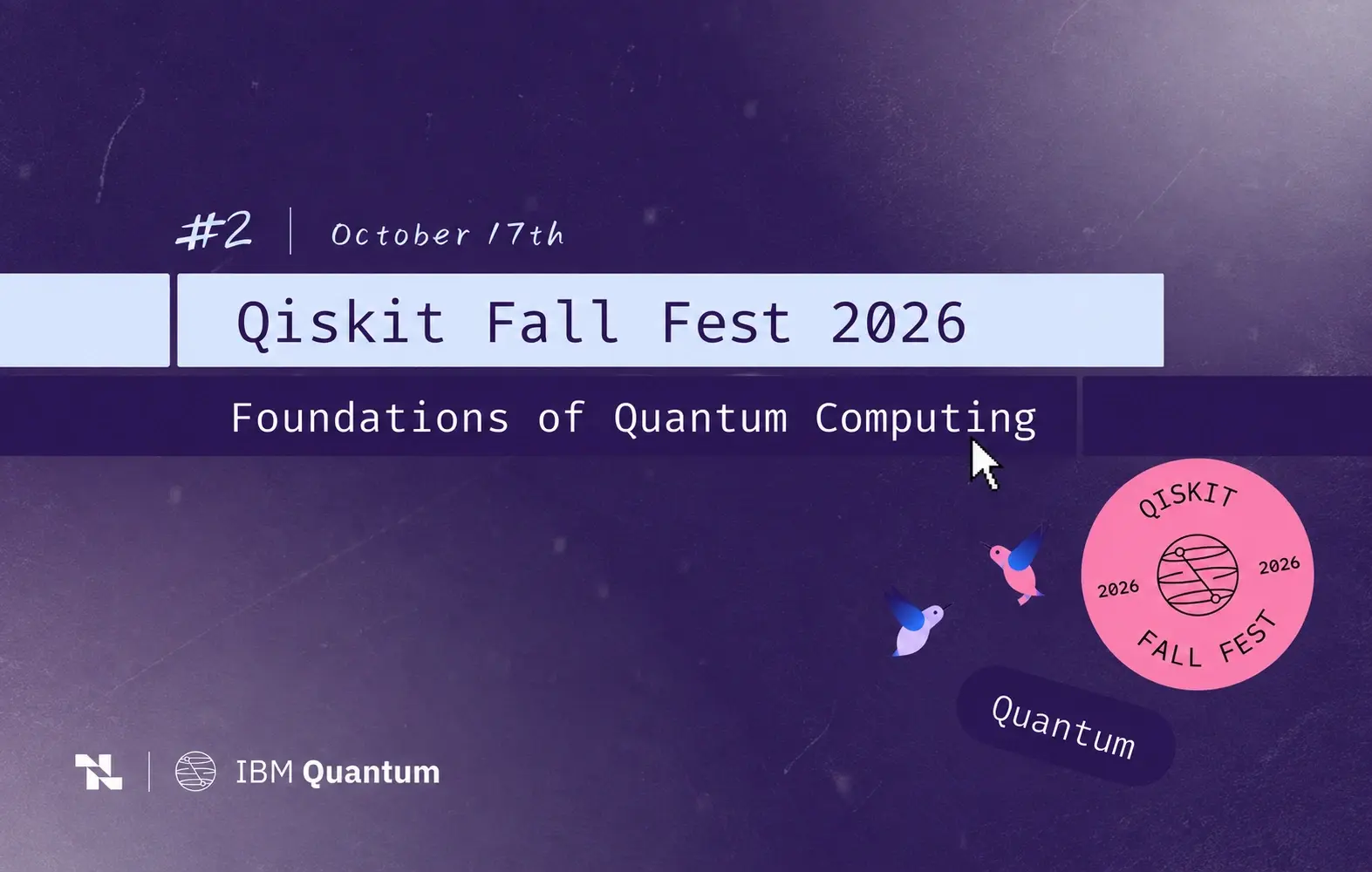 Qiskit Fall Fest 2026 #2, Foundations of Quantum Computing, October 17th