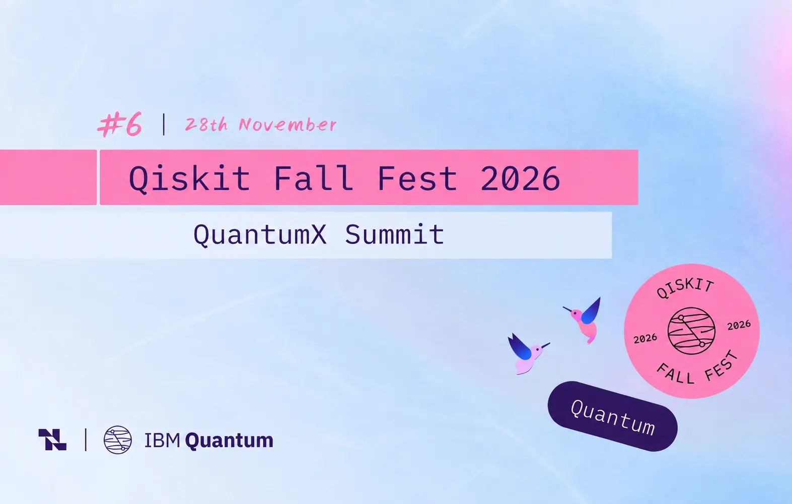Qiskit Fall Fest 2026 #6, QuantumX Summit, 28th November